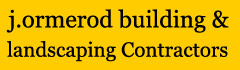 j.ormerod building & landscaping Contractors