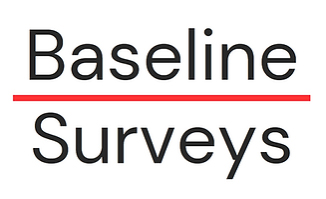 Baseline Surveys